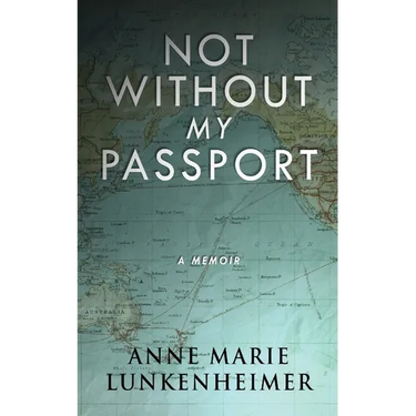 Not Without My Passport: A Memoir