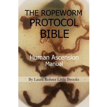 The Ropeworm Protocol Bible: Human Ascension Manual
