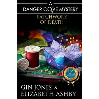 Patchwork of Death: A Danger Cove Quilting Mystery