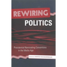 Rewiring Politics: Presidential Nominating Conventions in the Media Age