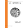 Alexander: Invincible King of Macedonia