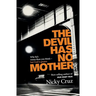 The Devil Has No Mother