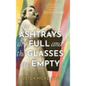 The Ashtrays Are Full and the Glasses Are Empty