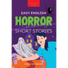 Easy English Horror Short Stories: 9 Spooky Tales for Adventurous English Learners
