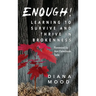 Enough! Learning to Survive and Thrive in Brokenness