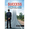 Success Express Lane: Your Roadmap To Personal Achievement