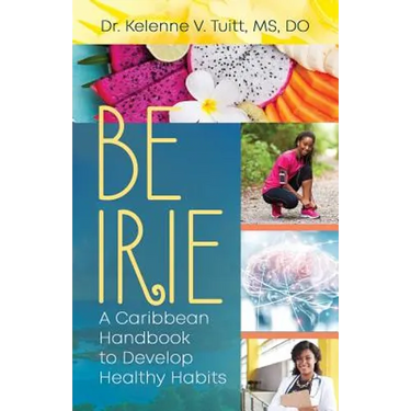 Be Irie: A Caribbean Handbook to Develop Healthy Habits