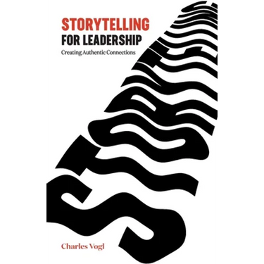 Storytelling for Leadership: Creating Authentic Connections