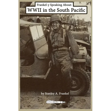 Frankel-y Speaking About WWII in the South Pacific