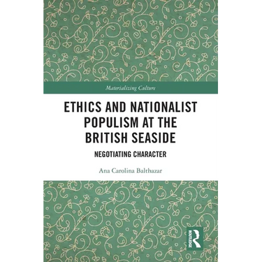 Ethics and Nationalist Populism at the British Seaside: Negotiating Character