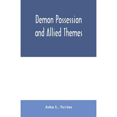Demon possession and allied themes; being an inductive study of phenomena of our own times