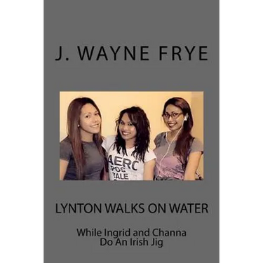 Lynton Walks on Water While Ingrid and Channa do an Irish Jig