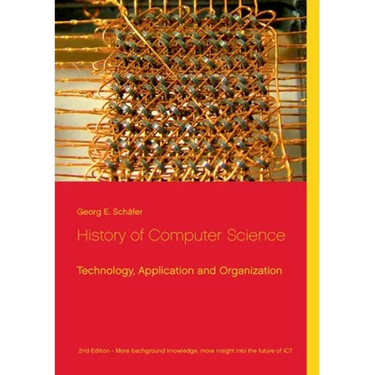 History of Computer Science: Technology, Application and Organization