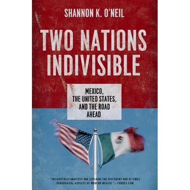 Two Nations Indivisible: Mexico, the United States, and the Road Ahead