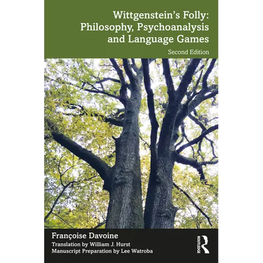 Wittgenstein's Folly: Philosophy, Psychoanalysis and Language Games