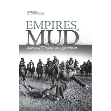 Empires of Mud: Wars and Warlords in Afghanistan