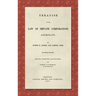 Treatise on the Law of Private Corporations Aggregate (1861): Seventh Edition. Revised, Corrected and Enlarged