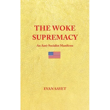The Woke Supremacy: An Anti-Socialist Manifesto