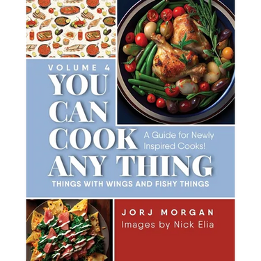 You Can Cook Any Thing: Things with Wings and Fishy Things