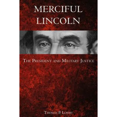 Merciful Lincoln: The President and Military Justice