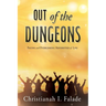 Out of the Dungeons: Facing and Overcoming Adversities of Life