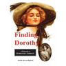 Finding Dorothy: A Biography of Dorothy Gibson