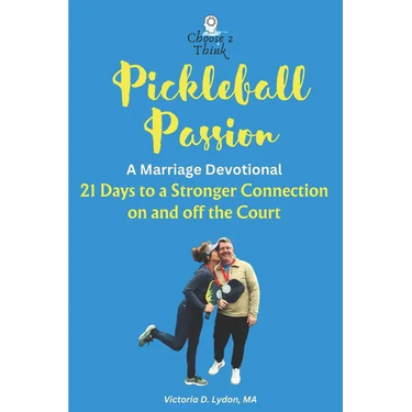 Pickleball Passion A Marriage Devotional: 21 Days to a Stronger Connection on and off the Court