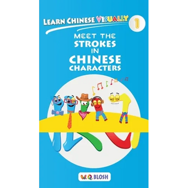 Learn Chinese Visually 1: Meet the Strokes in Chinese Characters - Preschool Chinese book for Age 3