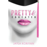 Pretty & Educated: The College Girl's Guide to Everything