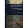 A Comprehensive System of Modern Geography and History