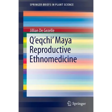 Q'Eqchi' Maya Reproductive Ethnomedicine