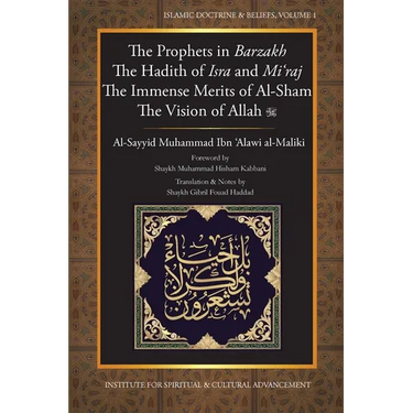 The Prophets in Barzakh/The Hadith of Isra' and Mi'raj/The Immense Merrits of Al-Sham/The Vision of Allah