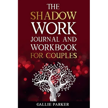 The Shadow Work Journal For Couples: Exploring Shadows, Strengthening Love: A Transformational Guide for Couples