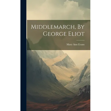 Middlemarch, By George Eliot