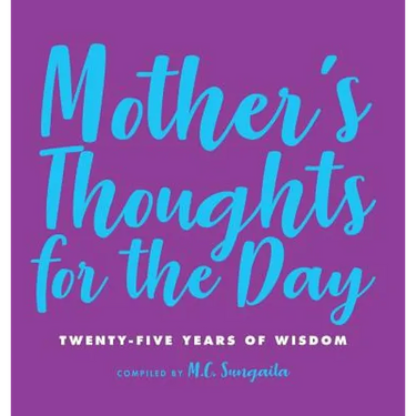Mother's Thoughts for the Day: Twenty-Five Years of Wisdom