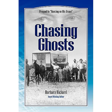 Chasing Ghosts: A Work of Historical Fiction Based on True Events and Real People