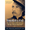 Touched by Fire: The Life, Death, and Mythic Afterlife of George Armstrong Custer
