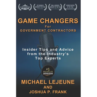 Game Changers for Government Contractors: Insider Tips and Advice from the Industry's Top Experts