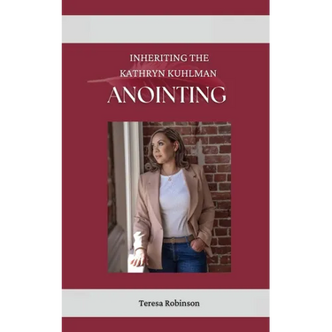 Inheriting The Kathryn Kuhlman Anointing