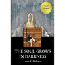 The Soul Grows in Darkness