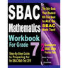 SBAC Mathematics Workbook For Grade 7: Step-By-Step Guide to Preparing for the SBAC Math Test 2019