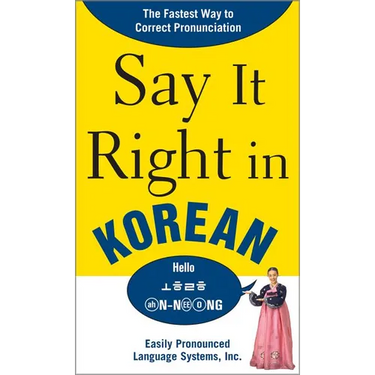Say It Right in Korean: Thefastest Way to Correct Pronunication