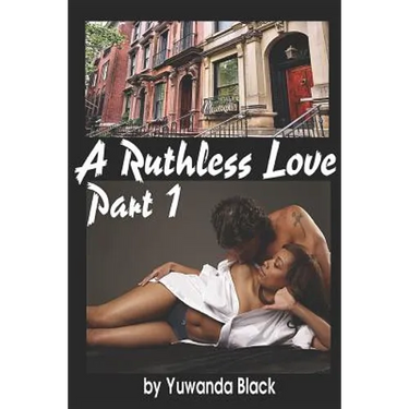 A Ruthless Love: Part 1: A Multiracial Romance
