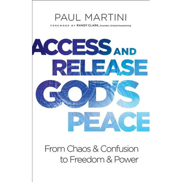 Access and Release God's Peace: From Chaos and Confusion to Freedom and Power