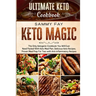 Ultimate Keto Cookbook: KETO MAGIC - The Only Ketogenic Cookbook You Will Ever Need Packed With Keto Meal Plan, Delicious Keto Recipes, Proven Meal Pr