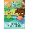 Classic Tales Once Upon a Time - The Frog and the OX