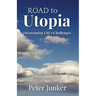 Road to Utopia: Overcoming Life's Challenges