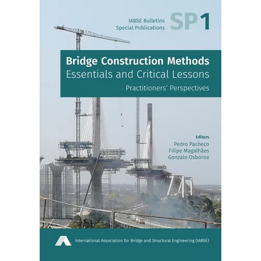 Bridge Construction Methods: Essentials and Critical Lessons