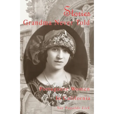 Stories Grandma Never Told: Portuguese Women in California