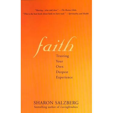 Faith Faith: Trusting Your Own Deepest Experience Trusting Your Own Deepest Experience